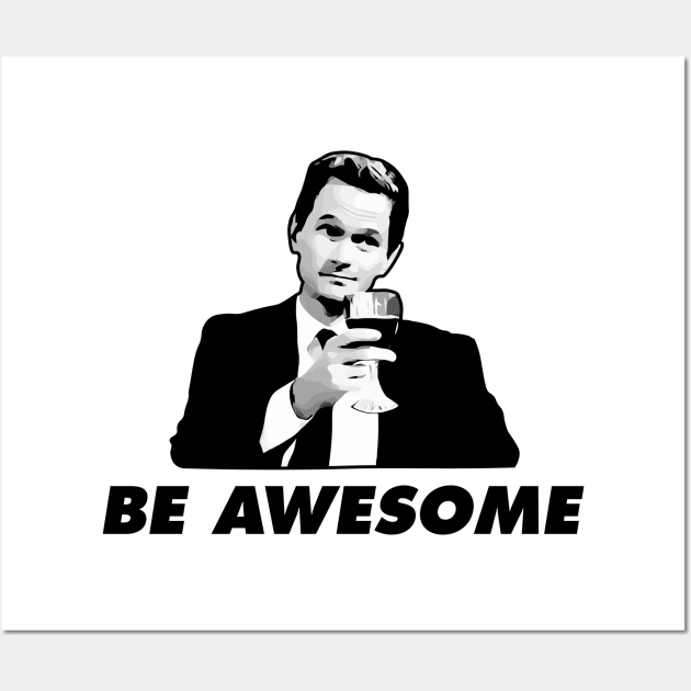 Barney Stinson Be Awesome How I Met Your Mother Wall Art by KrateMilk